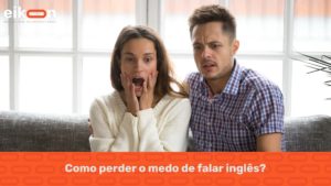 Como perder o medo de falar inglês